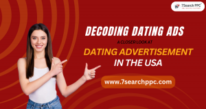 Decoding Dating Ads: A Closer Look At Dating Advertisement In The USA